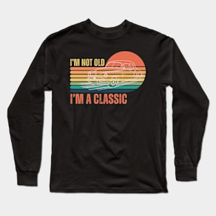 im not old im a classic Long Sleeve T-Shirt